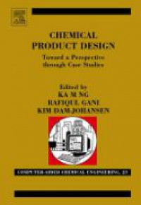 Ng, Ka M. - Chemical Product Design: Towards a Perspective through Case Studies