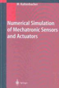 Kaltenbacher M. - Numerical Simulation of Mechatronic Sensors and Actuators