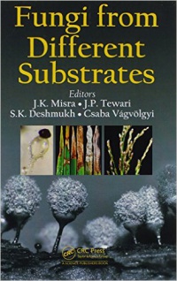 J. K. Misra,Jalpa P. Tewari,Sunil Kumar Deshmukh,Csaba Vágvölgyi - Fungi From Different Substrates