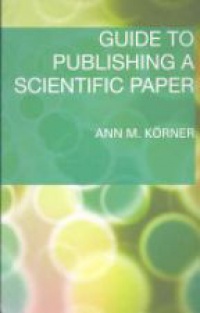 Ann M. Körner - Guide to Publishing a Scientific Paper