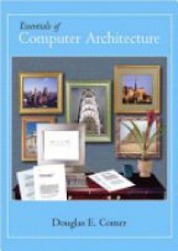 Comer, D,E. - Essentials of Computer Architecture