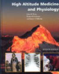 James S Milledge,John B West,Robert B Schoene - High Altitude Medicine and Physiology