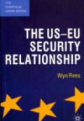 The US-EU Security Relationship: The Tensions between a European and a Global Agenda