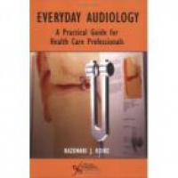 Koike K. - Everyday Audiology a Practical Guide for Health Care Professionals