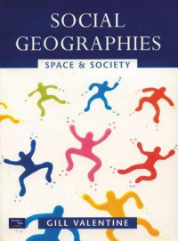 Gill Valentine - Social Geographies: Space and Society
