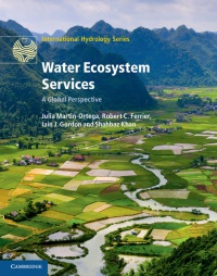 Julia Martin-Ortega,Robert C. Ferrier,Iain J. Gordon,Shahbaz Khan - Water Ecosystem Services: A Global Perspective