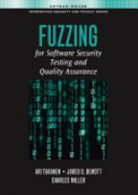 Takanen A. - Fuzzing for Software Security Testing and Quality Assurance