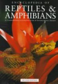 Cogger H. G. - Encyclopedia of Reptiles & Amphibians: A Comprehensive Illustrated Guide by International Experts, 2nd Edition