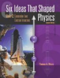 Moore T. - Six Ideas That Shaped Physics: Unit C - Conservation Laws Constrain Interactions