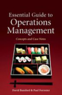 David Bamford,Paul Forrester - Essential Guide to Operations Management: Concepts and Case Notes
