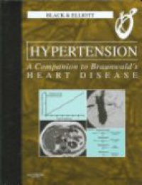 Black H. - Hypertension: A Companion to Braunwald's Heart Disease