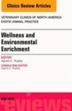 Wellness and Environmental Enrichment, An Issue of Veterinary Clinicsof North America: Exotic Animal Practice,18-2