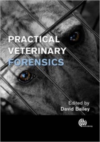 David Bailey - Practical Veterinary Forensics