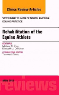 King & Davidson - Rehabilitation of the Equine Athlete, An Issue of Veterinary Clinics of North America: Equine Practice,32-1
