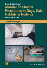 Jennifer E. Boyle - Crow and Walshaw?s Manual of Clinical Procedures in Dogs, Cats, Rabbits and Rodents