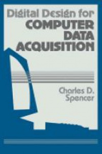 Spencer Ch. - Digital Design for Computer Data Acquisition