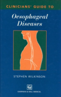 Wilkinson S. - Clinicians' Guide to Oesophageal Diseases