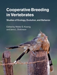 Walter D. Koenig,Janis L. Dickinson - Cooperative Breeding in Vertebrates: Studies of Ecology, Evolution, and Behavior