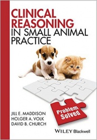 Jill E. Maddison,Holger A. Volk,David B. Church - Clinical Reasoning in Small Animal Practice