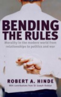Hinde , Robert A. - Bending the Rules