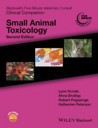 Lynn R. Hovda,Ahna G. Brutlag,Robert H. Poppenga,Katherine L. Peterson - Blackwell?s Five–Minute Veterinary Consult Clinical Companion: Small Animal Toxicology