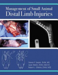 Steven F. Swaim,Janet A. Welch,Robert L. Gillette - Management of Small Animal Distal Limb Injuries