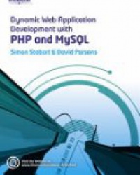 Stobart S. - Dynamic Web Application Development: Using Php and Mysql