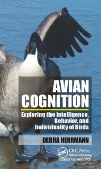 Debra S. Herrmann - Avian Cognition: Exploring the Intelligence, Behavior, and Individuality of Birds