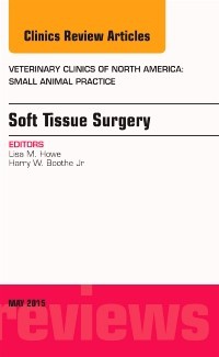 Howe - Soft Tissue Surgery, An Issue of Veterinary Clinics of North America:Small Animal Practice,45-3
