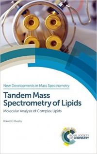 Robert C Murphy - Tandem Mass Spectrometry of Lipids: Molecular Analysis of Complex Lipids