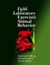 Tillberg, Chadwick V. - Field and Laboratory Exercises in Animal Behavior