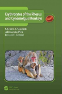 Chester A. Glomski,Alessandra Pica,Jessica F. Greene - Erythrocytes of the Rhesus and Cynomolgus Monkeys