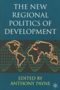 Payne A. - The New Regional Politics of Development
