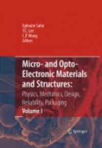 Suhir - Micro- and Opto-Electronic Materials and Structures: Physics, Mechanics, Design, Reliability, Packaging