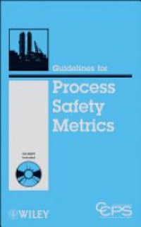 CCPS (Center for Chemical Process Safety) - Guidelines for Process Safety Metrics
