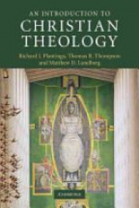Richard J. Plantinga - An Introduction to Christian Theology