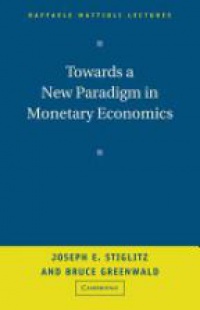 Stiglitz J. E. - Towards a New Paradigm in Monetary Economics