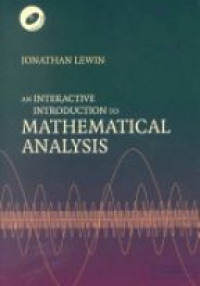 Lewin J. - An Interactive Introduction to Mathematical Analysis