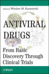 Wieslaw M. Kazmierski - Antiviral Drugs: From Basic Discovery Through Clinical Trials