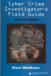 Middleton B. - Cyber Crime Investigator´s Field Guide, 2nd ed.