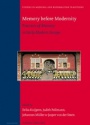 Memory Before Modernity: Practices of Memory in Early Modern Europe