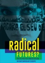 Radical Futures?: Youth, Politics and Activism in Contemporary Europe