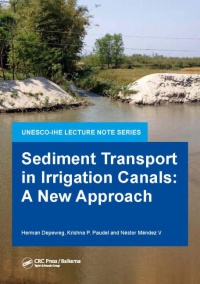 Herman Depeweg,Krishna P. Paudel,Néstor Méndez V - Sediment Transport in Irrigation Canals: A New Approach