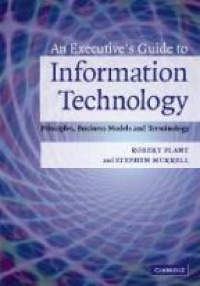 Plant R. - An Executives Guide to Information Technology