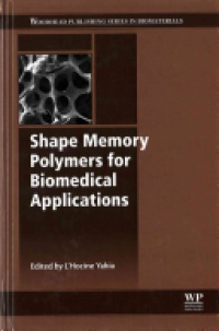 L Yahia - Shape Memory Polymers for Biomedical Applications