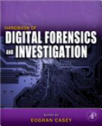 Eoghan Casey - Handbook of Digital Forensics and Investigation