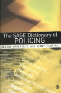 Alison Wakefield,Jenny Fleming - The SAGE Dictionary of Policing