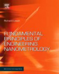 Leach, Richard - Fundamental Principles of Engineering Nanometrology
