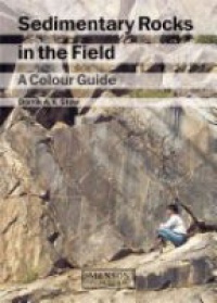 Stow D. - Sedimentary Rocks in the Field: a Colour Guide