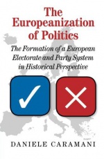 The Europeanization of Politics: The Formation of a European Electorate and Party System in Historical Perspective